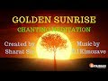 Golden sunrise switchword mantra chanting meditation by sharat sir  dj kimozave