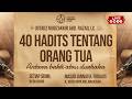 4. Kajian Kitab Rutin Pembahasan Kitab: | 40 HADITS TENTANG ORANG TUA Antara Bakti atau Durhaka