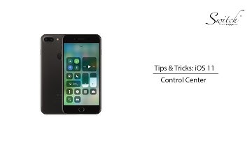 Tips & Tricks: Control Centre (iOS 11)