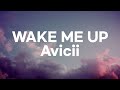 Wake Me Up - Avicii (lyrics)