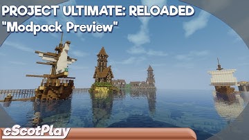 Project Ultimate: Reloaded w/ cScot – Modpack Preview