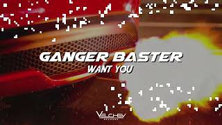 Ganger Baster - Want You (Slap House Bass)