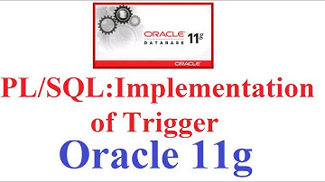 PL/SQL in Oracle 11g Tutorial #18: Implementation of Trigger
