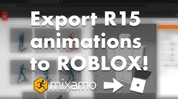[2022] How To Export R15/Mixamo/MoCap Animations To ROBLOX! (STILL WORKS!)