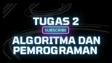 Tugas 2 - Praktikum Algoritma dan Pemrograman  -  Universitas Terbuka.