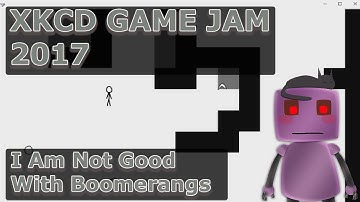 I Am Not Good With Boomerangs | xkcd Game Jam 2017