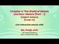 Chapter 4: The World of Metals and Non-Metals (Part - 1) Subject: Science (Grade: VII) Live