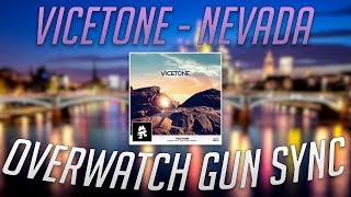 Overwatch Gun Sync - Vicetone Nevada