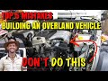 Top 5 mistakes when building an OVERLAND vehicle