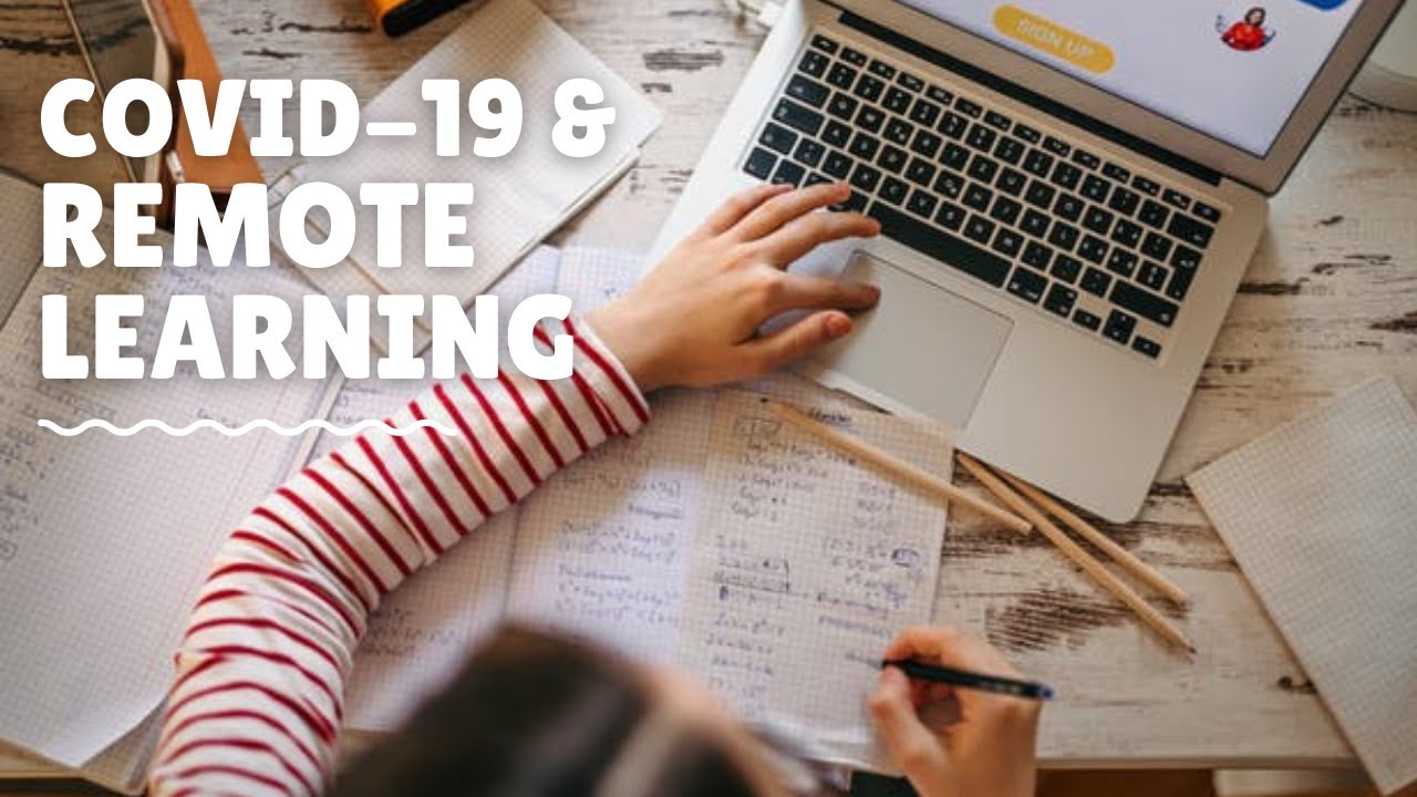 Covid-19 & Remote Learning - YouTube