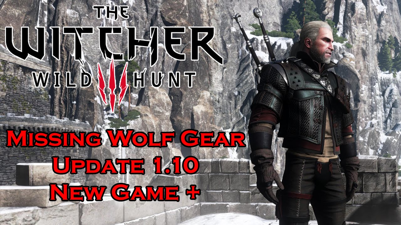 The Witcher 3 New Game Plus Bug Update 1 10 Wolf Gear Missing Youtube