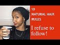 Natural Hair Rules I Don&#39;t Follow | NO SIR NOT TODAY!