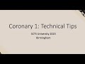 2023 scts coronary session 1 technical tips