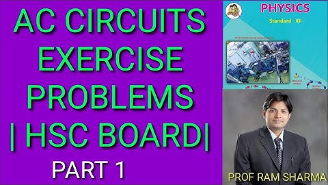 AC CIRCUITS EXERCISE PROBLEMS |HSC BOARD |AC CIRCUITS NUMERICALS | AC CIRCUITS CLASS 12 EXERCISE