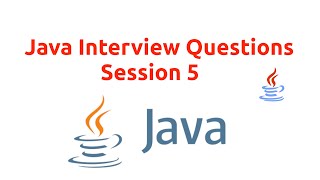 Interview Questions on Java Session 5