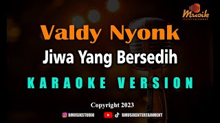 Minusone Jiwa Yang Bersedih - Valdy Nyonk [Karaoke]