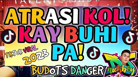 Atrasi Kol Kay Buhi Pa | Tiktok Viral Budots Craze | Djnickboy Remix