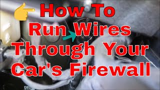 How to run a wire through a car's firewall grommet