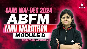 CAIIB NOV-DEC 2024 | CAIIB ABFM MINI MARATHON MODULE D | BY SUPRABHA MUDGAL