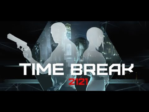 TIME BREAK 2121 | (Official Reveal Trailer)|  Beta.