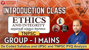 TNPSC | GROUP-I MAINS- UNIT III: ETHICS AND INTEGRITY | Decoded Syllabus and upsc and tnpsc  PYQ