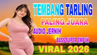 TEMBANG TARLING PALING JUARA AUDIO JERNIH BASS SUPER  EMPUK VIRAL 2026