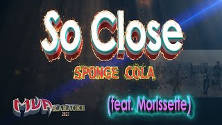 So Close Karaoke Version | Sponge Cola (feat. Morissette)