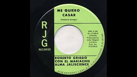 Roberto Griego - Me Quiero Casar - RJG Records gl-2120-b