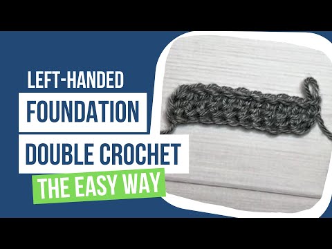 How to Foundation Double Crochet Left-handed (FDC) the Easy Way