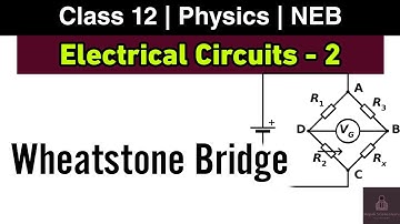 Electrical Circuit L-2 | Wheatstone Bridge | Class 12 Physics NEB | Nepali ScienceGuru