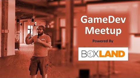 GameDev Meetup - 06/29/2025 (In-Person @BoxlandMedia )