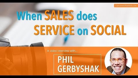 When Sales Does Service on Social with Phil Gerbyshak