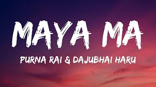 Maya Ma (माया म) - Purna Rai and Dajubhaiharu | Lyrics video