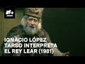 Ignacio López Tarso interpreta &quot;El Rey Lear&quot; de William Shakespeare