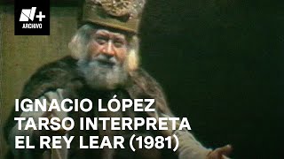 Ignacio López Tarso interpreta &quot;El Rey Lear&quot; de William Shakespeare