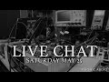 Live chat  saturday may 25