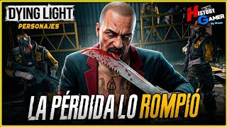 El Villano más Real de DYING LIGHT (PERSONAJES) - #HistoryGamer