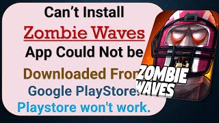 how to fix can't install Zombie Waves app problem in google play store screenshot 5