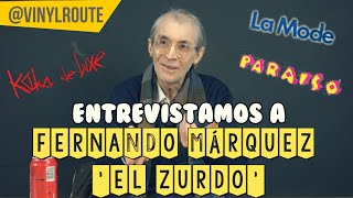 Entrevistamos a  Fernando Márquez 'El Zurdo' (Kaka de Luxe, Paraíso y La Mode)