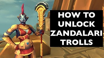 (UPDATES IN COMMENTS!) How to Unlock Zandalari Trolls | WoW Allied Race Guide