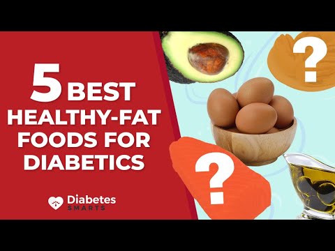 5 Best Healthy-Fat Foods For Diabetics