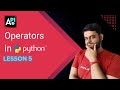 Operators & Their Types in Python | Python Class 5 | API Education