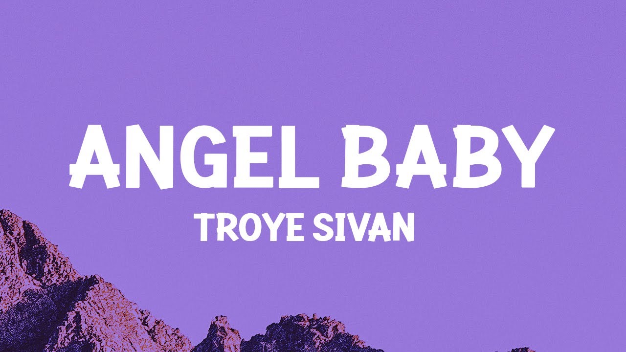 Troye Sivan - Angel Baby (Lyrics)