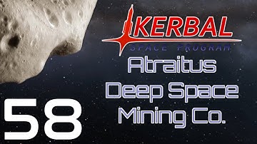 Kerbal Space Program | Atraitus Deep Space Mining Co. | Episode 58