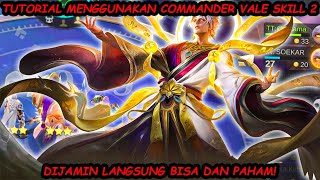 TUTORIAL CARA MENGGUNAKAN COMMANDER VALE SKILL 2 | DIJAMIN AUTO WIN!