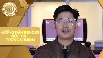 HƯỚNG DẪN RENDER NỘI THẤT LUMION 🎯 SENHOUSES.COM
