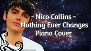 Nico Collins - Nothing Ever Changes - Easy Piano Cover