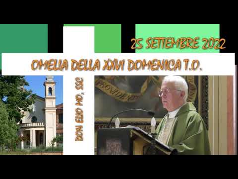 25 settembre 2022 - XXVI domenica del Tempo Ordinario - Omelia di don Elio Mo