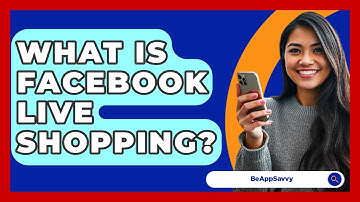 What Is Facebook Live Shopping? - Be App Savvy