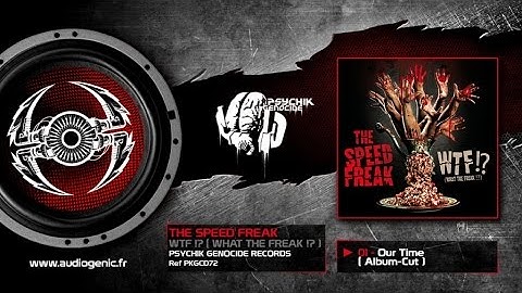 THE SPEED FREAK - 01 - Our Time (Album Cut) [WTF!? (WHAT THE FREAK!?) - PKGCD72]
